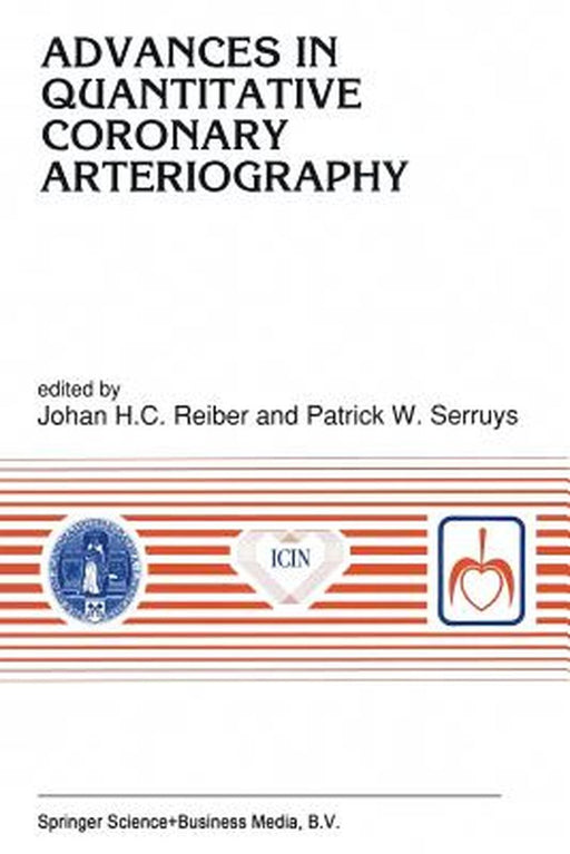 Advances in Quantitative Coronary Arteriography by Johan H. C. Reiber