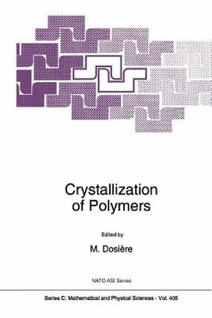 Crystallization of Polymers by Marcel Dosière