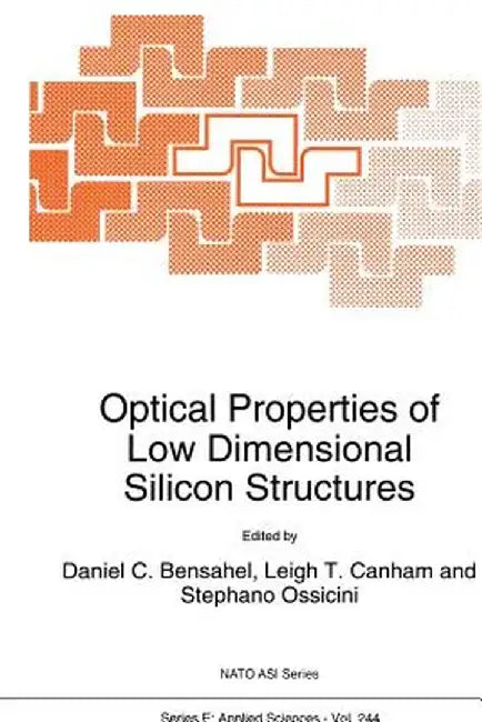 Optical Properties of Low Dimensional Silicon Structures by B. Bensahel