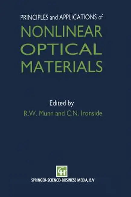Principles and Applications of Nonlinear Optical Materials by R. W. Munn