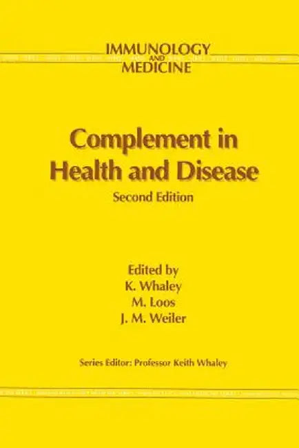 Complement in Health and Disease by K. Whaley