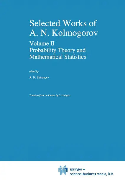 Selected Works II: Probability Theory and Mathematical Statistics by Andrei N. Kolmogorov