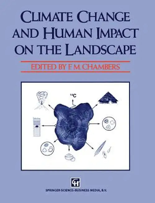 Climate Change and Human Impact on the Landscape: Studies in Palaeoecology and Environmental Archaeology by F. Chambers