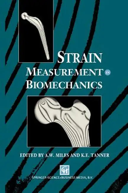 Strain Measurement in Biomechanics by A. W. Miles