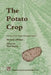 The Potato Crop: The Scientific Basis for Improvement by P. M. Harris