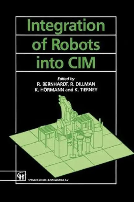 Integration of Robots Into CIM by Roger Bernard