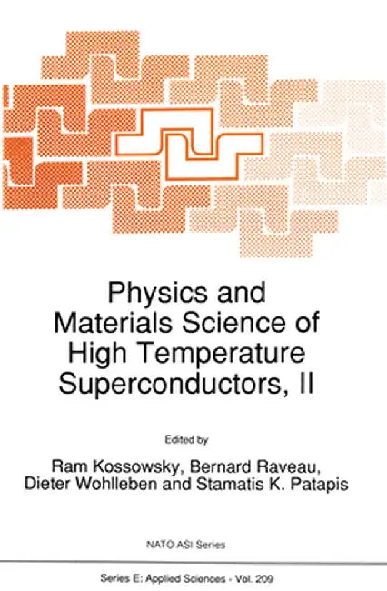 Physics and Materials Science of High Temperature Superconductors, II by R. Kossowsky