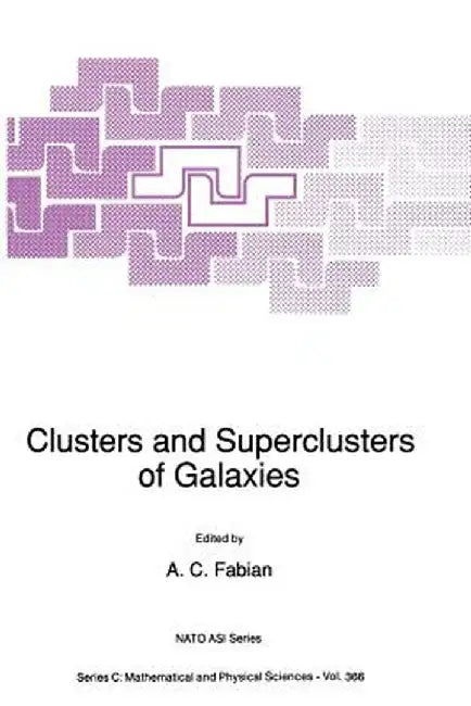 Clusters and Superclusters of Galaxies by A. C. Fabian