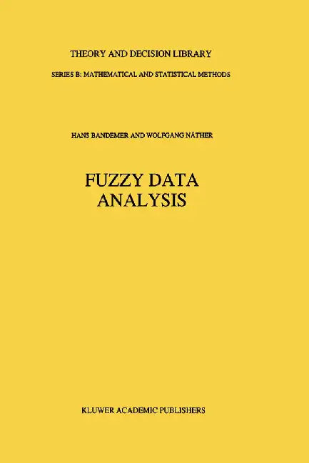 Fuzzy Data Analysis by Hans Bandemer