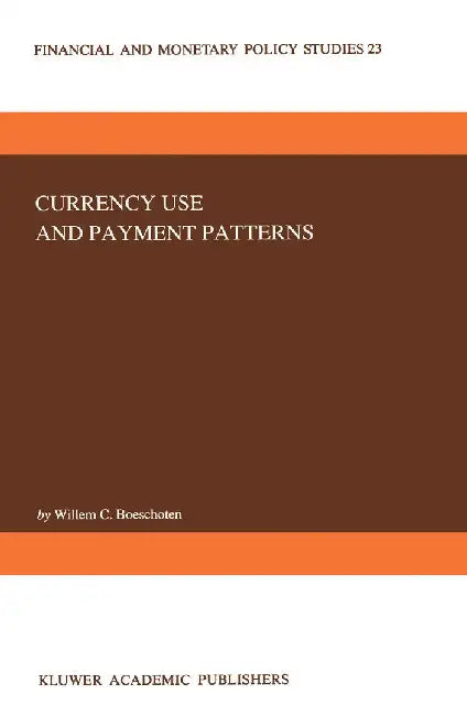Currency Use and Payment Patterns by W. C. Boeschoten