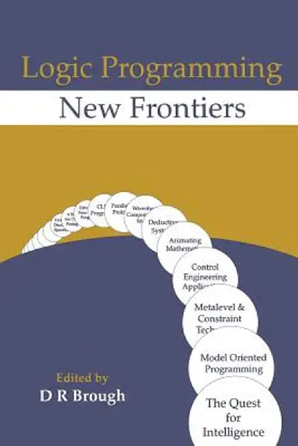 Logic Programming New Frontiers by D. R. Brough