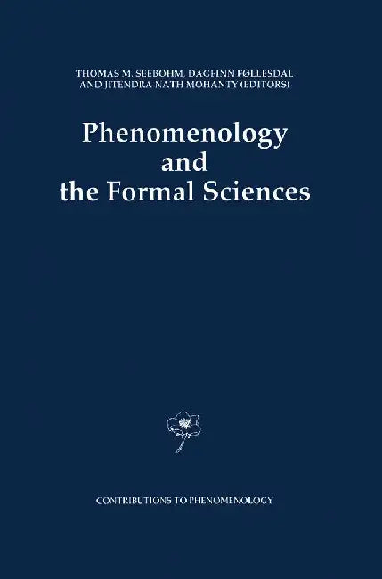 Phenomenology and the Formal Sciences by Thomas M. Seebohm