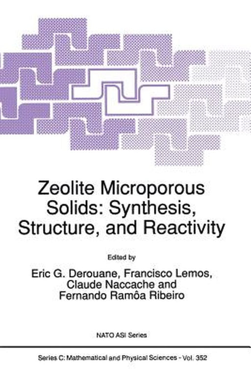 Zeolite Microporous Solids: Synthesis, Structure, and Reactivity by E. G. Derouane