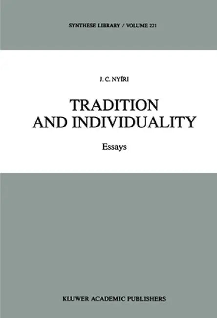 Tradition and Individuality: Essays by J. C. Nyíri