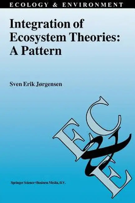 Integration of Ecosystem Theories: A Pattern by Sven Erik Jørgensen