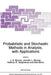 Probabilistic and Stochastic Methods in Analysis, with Applications by J. S. Byrnes