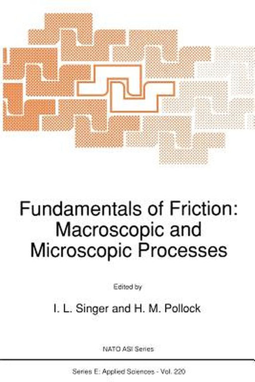Fundamentals of Friction: Macroscopic and Microscopic Processes by I. L. Singer