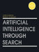 Artificial Intelligence Through Search by Chris Thornton