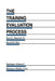 The Training Evaluation Process: A Practical Approach to Evaluating Corporate Training Programs by David J. Basarab Sr