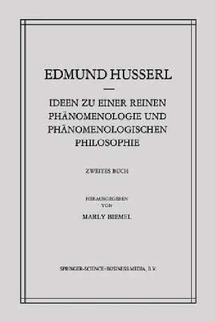 Ideen Zu Einer Reinen Phänomenologie Und Phänomenologischen Philosophie: Phänomenologische Untersuchungen Zur Konstitution by Edmund Husserl, Marly Biemel