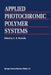 Applied Photochromic Polymer Systems by C. B. McArdle