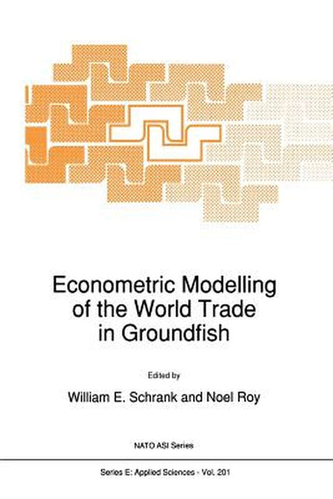 Econometric Modelling of the World Trade in Groundfish by W. E. Schrank
