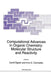 Computational Advances in Organic Chemistry: Molecular Structure and Reactivity by Cemil Ögretir