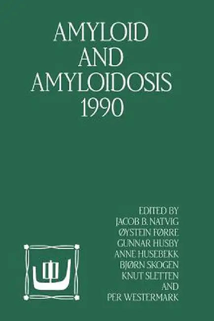 Amyloid and Amyloidosis 1990: Vith International Symposium on Amyloidosis August 5-8, 1990, Oslo, Norway by Jacob B. Natvig