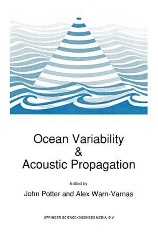 Ocean Variability & Acoustic Propagation by J. Potter