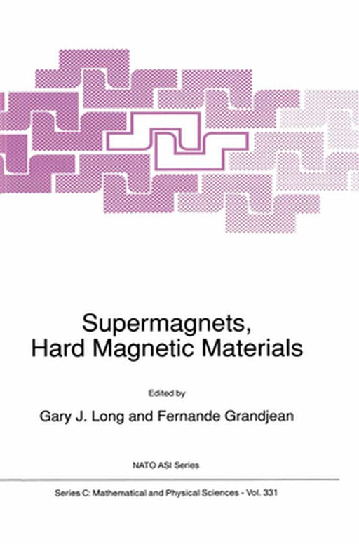 Supermagnets, Hard Magnetic Materials by G. J. Long