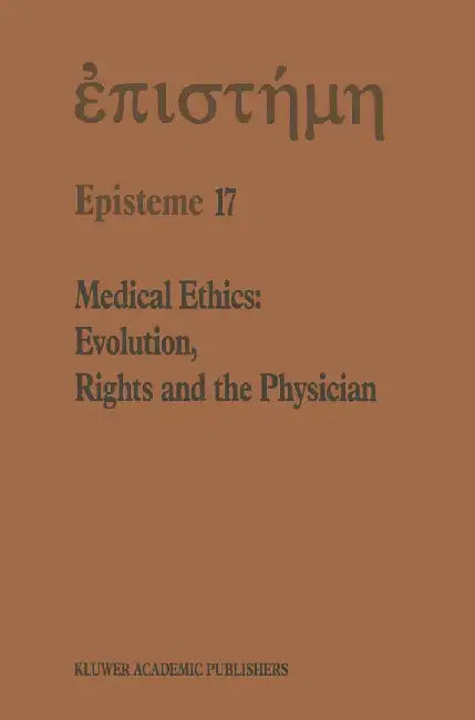 Medical Ethics: Evolution, Rights and the Physician by H. A. Shenkin