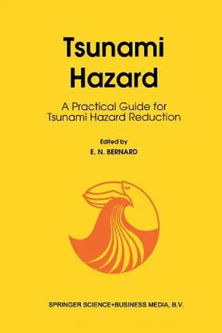 Tsunami Hazard: A Practical Guide for Tsunami Hazard Reduction by E. N. Bernard