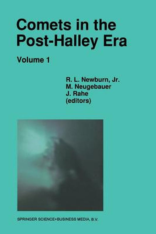 Comets in the Post-Halley Era: In Part Based on Reviews Presented at the 121st Colloquium of the International Astronomical Union, Held in Bamberg, G by R. L. Newburn