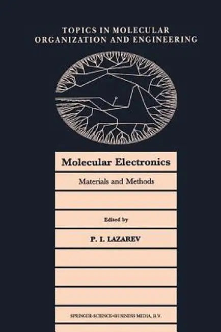 Molecular Electronics: Materials and Methods by P. I. Lazarev