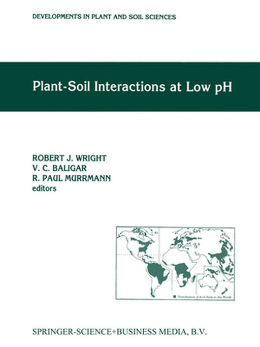 Plant-Soil Interactions at Low PH: Proceedings of the Second International Symposium on Plant-Soil Interactions at Low Ph, 24-29 June 1990, Beckley We by Robert J. Wright
