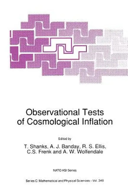 Observational Tests of Cosmological Inflation by T. Shanks