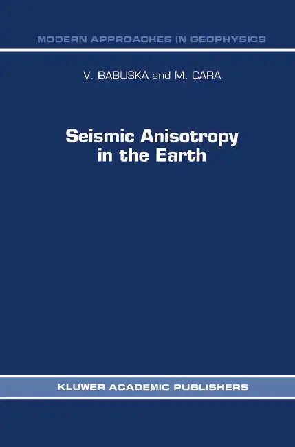 Seismic Anisotropy in the Earth by V. Babuska