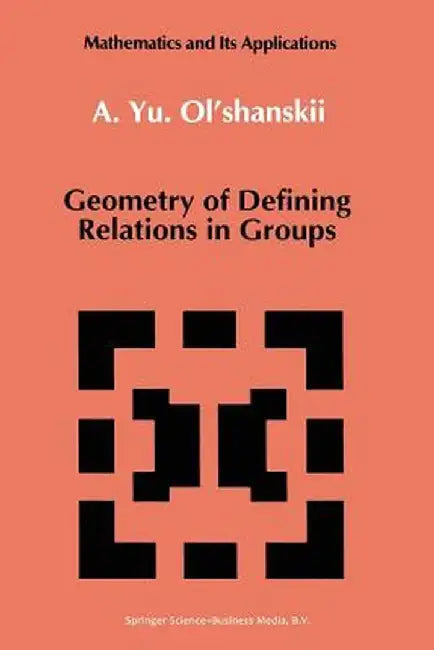 Geometry of Defining Relations in Groups by A. Yu Ol'shanskii
