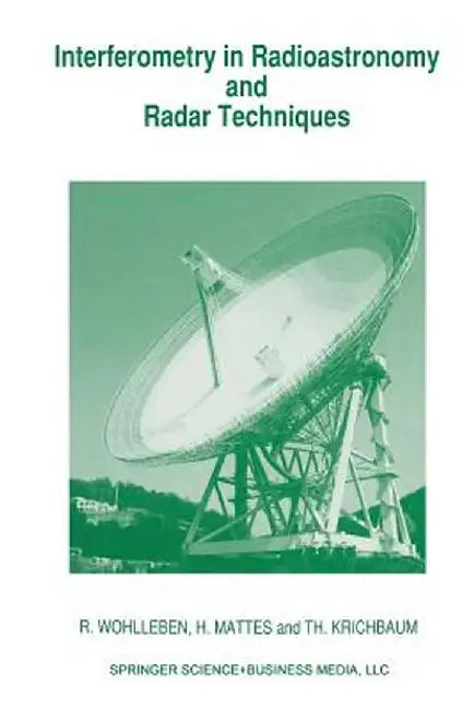 Interferometry in Radioastronomy and Radar Techniques by R. Wohlleben
