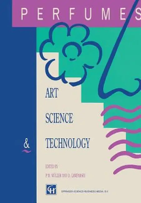 Perfumes: Art, Science and Technology by P. M. Muller