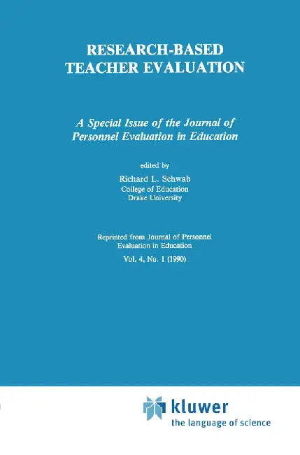 Research-Based Teacher Evaluation: A Special Issue of the Journal of Personnel Evaluation in Education by Richard L. Schwab