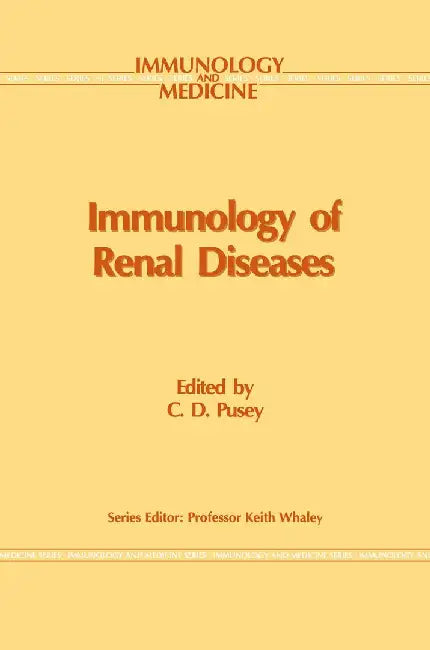 Immunology of Renal Disease by C. D. Pusey