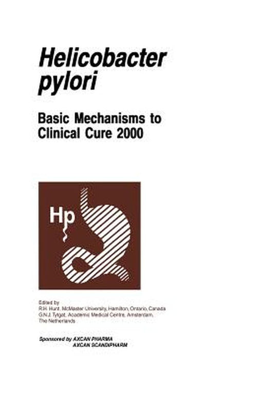 Helicobacter Pylori: Basic Mechanisms to Clinical Cure 2000 by R. H. Hunt