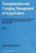 Transplantation and Changing Management of Organ Failure: Proceedings of the 32nd International Conference on Transplantation and Changing Management by Pierre Cochat