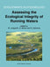 Assessing the Ecological Integrity of Running Waters: Proceedings of the International Conference, Held in Vienna, Austria, 9-11 November 1998 by M. Jungwirth