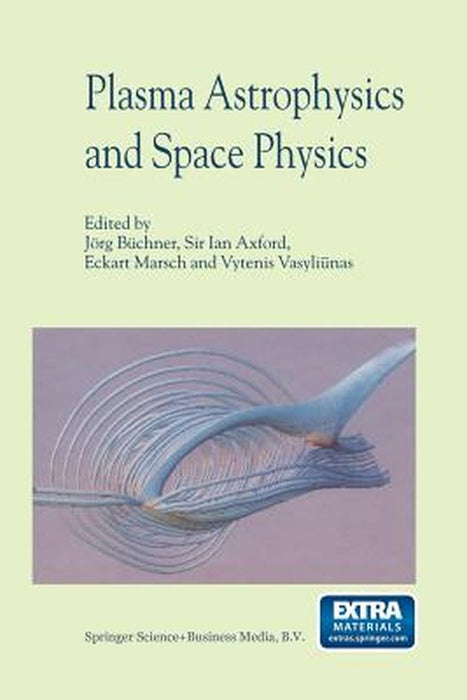 Plasma Astrophysics and Space Physics: Proceedings of the Viith International Conference Held in Lindau, Germany, May 4-8, 1998 by Jörg Büchner