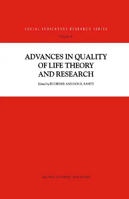 Advances in Quality of Life Theory and Research by Ed Diener