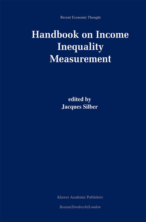 Handbook of Income Inequality Measurement by Jacques Silber