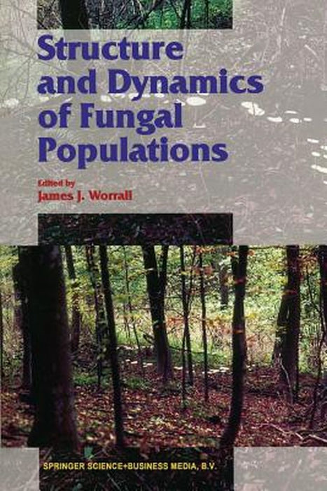 Structure and Dynamics of Fungal Populations by J. Worrall