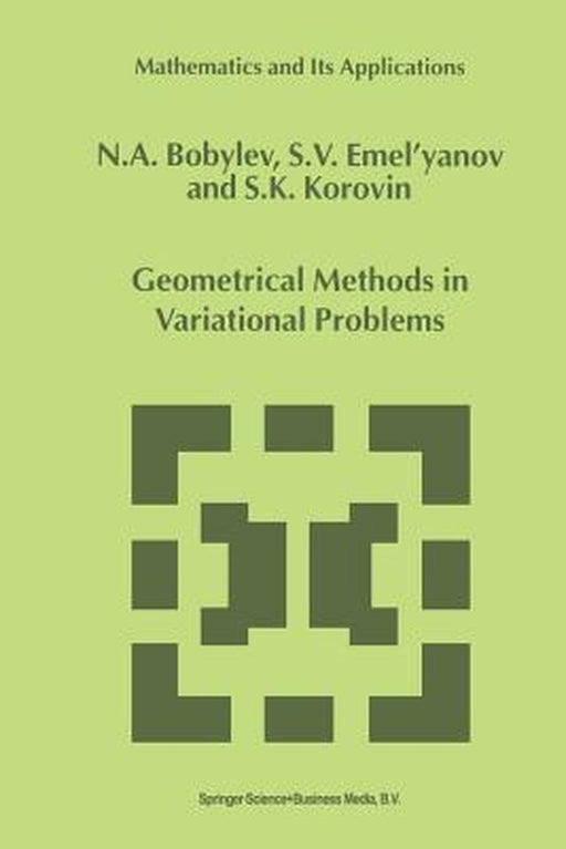 Geometrical Methods in Variational Problems by N. A. Bobylov